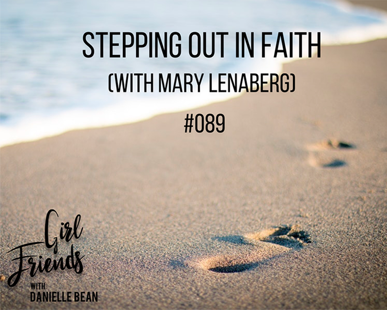 Stepping Out in Faith (with Mary Lenaberg)