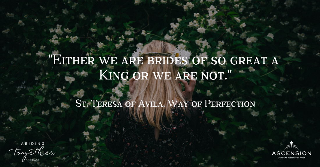 Doctors of the Church Part 3: St. Teresa of Avila