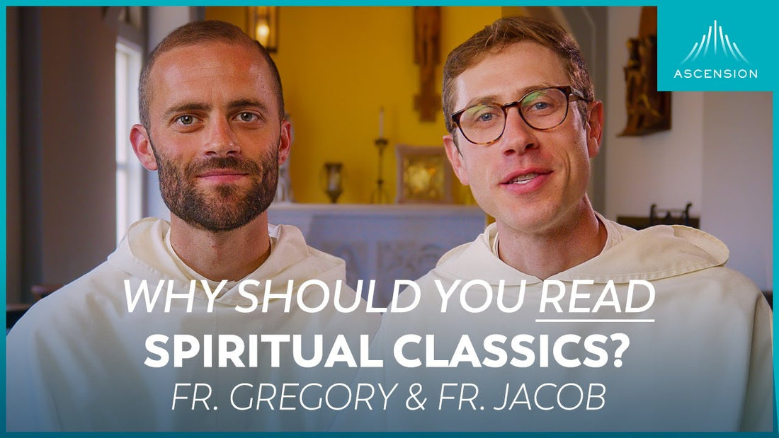 Why Read the Classics? (w/ Fr. Gregory Pine & Fr. Jacob Bertrand)