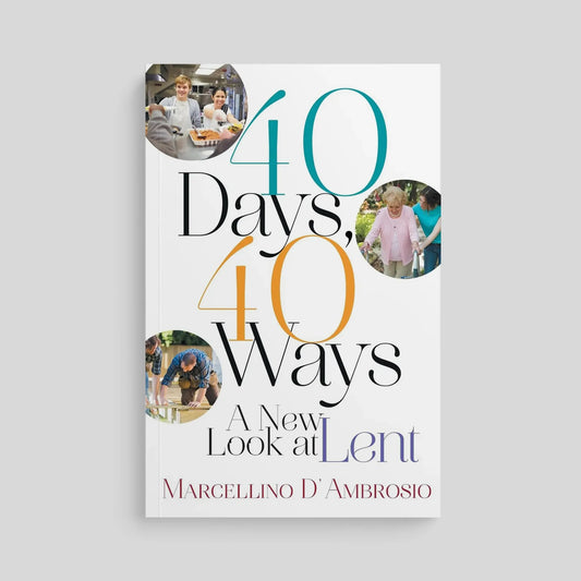 Book cover of '40 Days, 40 Ways: A New Look at Lent' by Marcellino D'Ambrosio on a gray background