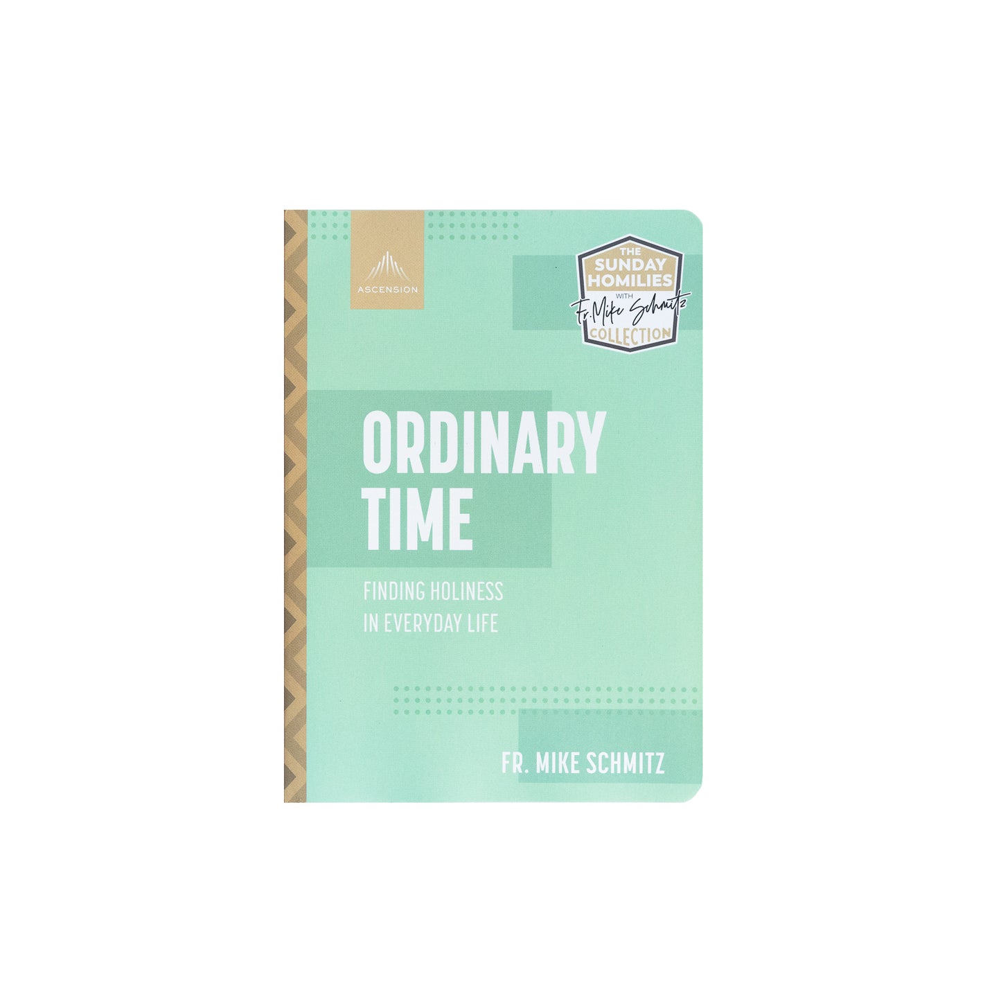 Ordinary Time: Finding Holiness in Everyday Life