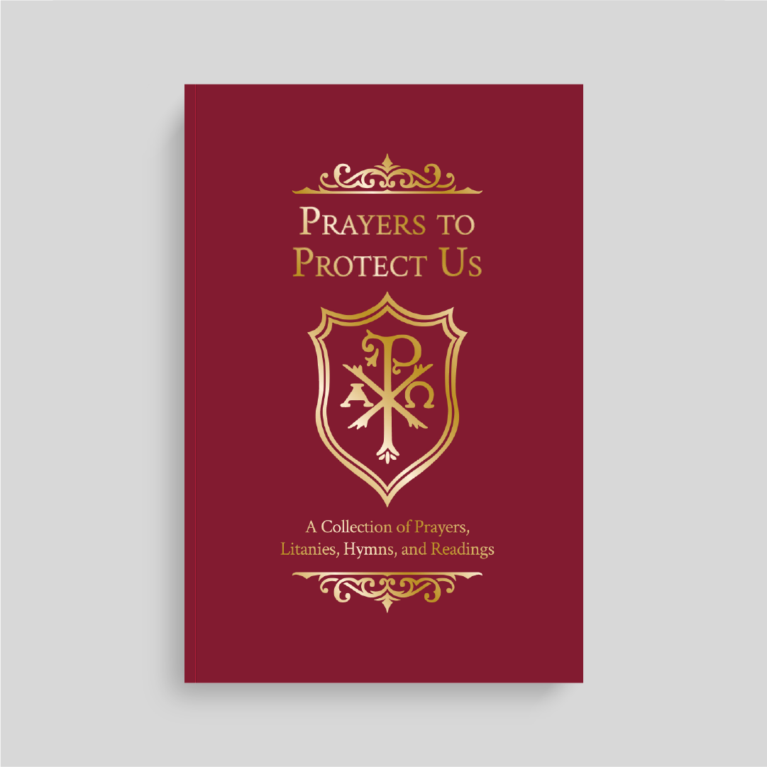 Prayers to Protect Us: A Collection of Prayers, Litanies, Hymns, and Readings