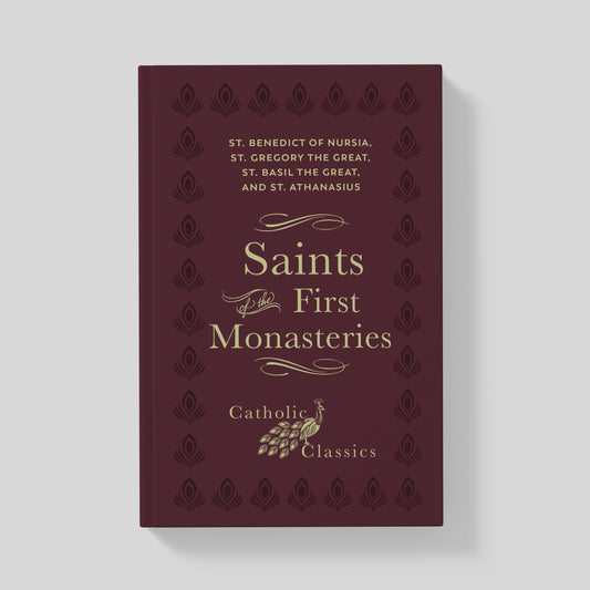 Saints of the First Monasteries (Catholic Classics)