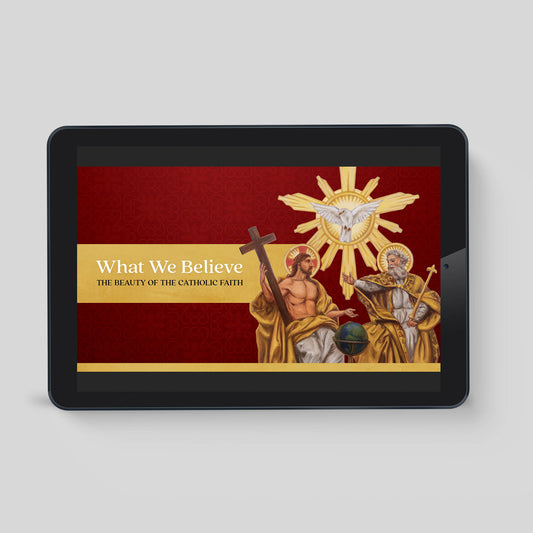 What We Believe: The Beauty of the Catholic Faith, Online Access