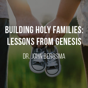 Building Holy Families: Lessons from Genesis