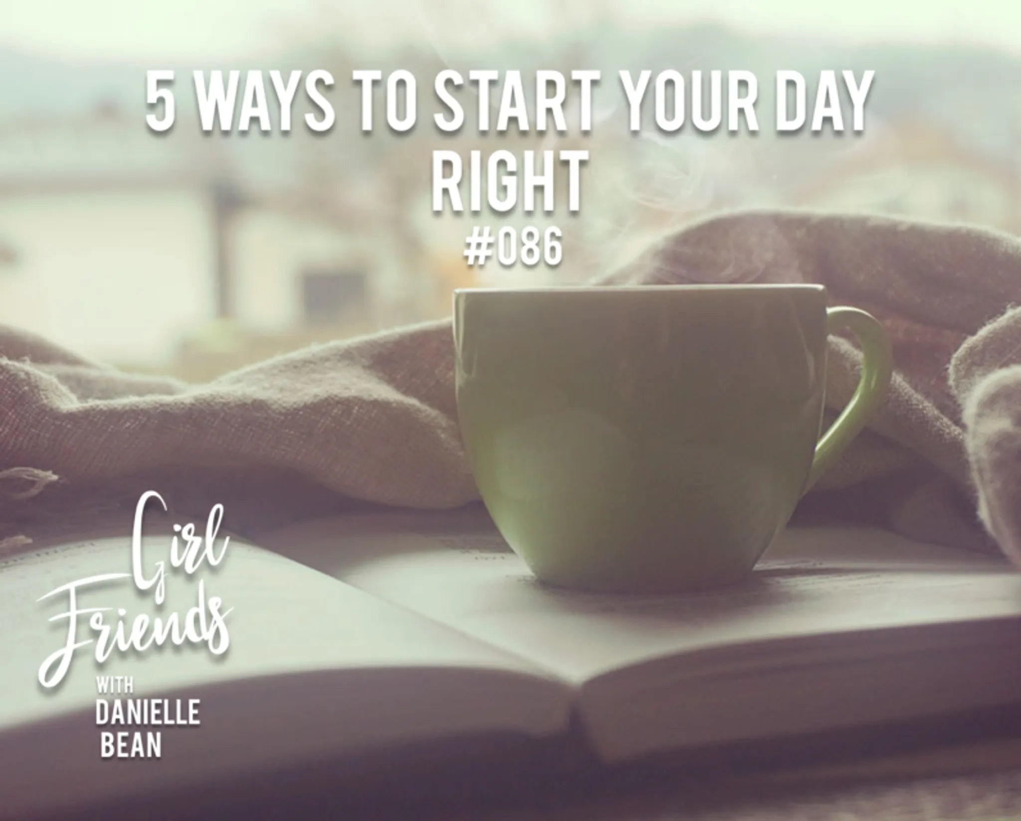 5 Ways to Start Your Day Right