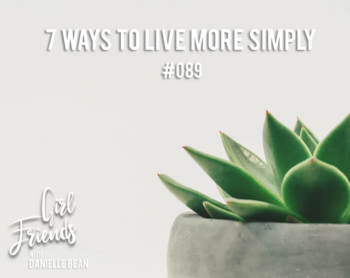 7 Ways to Live More Simply