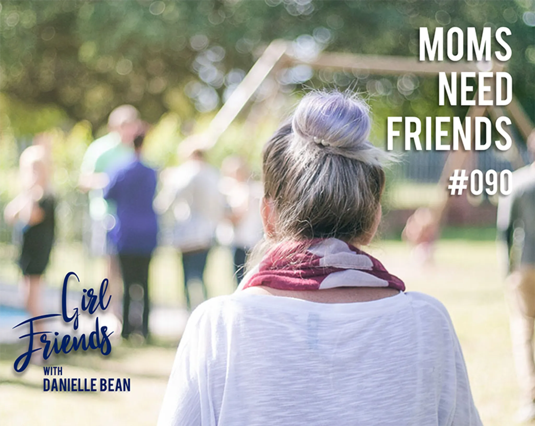 Moms Need Friends (with Emily Jaminet)