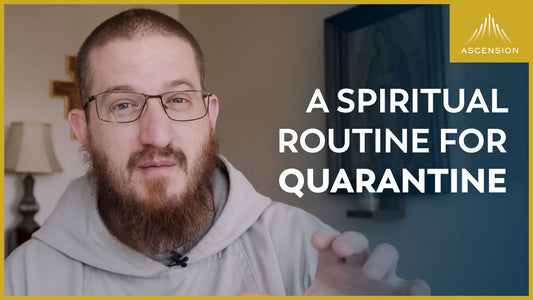 A Spiritual Routine for Quarantine