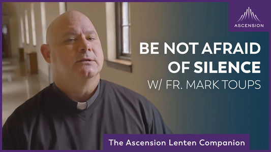 Be Not Afraid of Silence