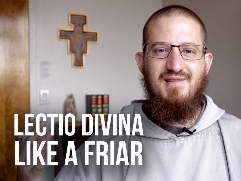 Lectio Divina Like a Friar