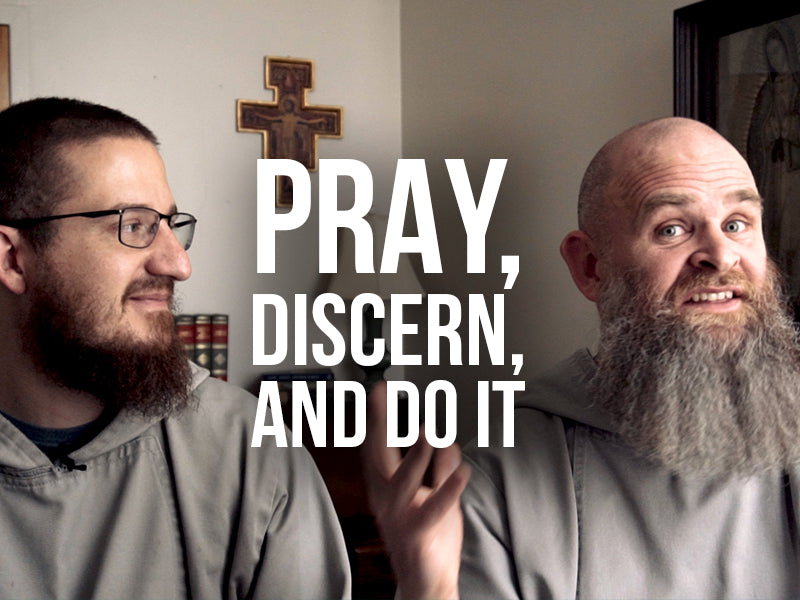 Pray, Discern, and Do It