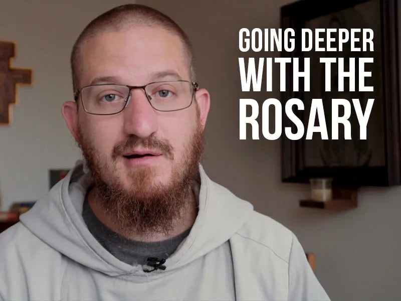 Going Deeper with the Rosary