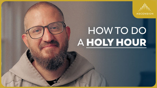 How to Make a Good Holy Hour (w/ Fr. Mark-Mary Ames)
