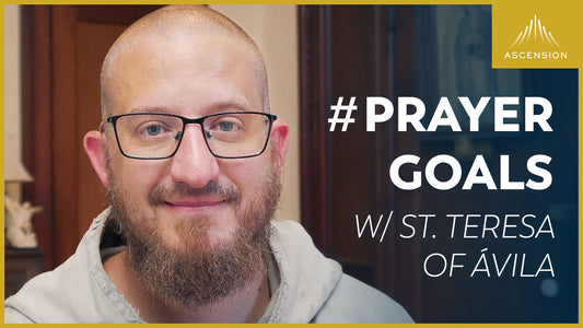 #PrayerGoals w/ St. Teresa of Ávila