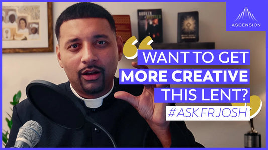 What Are Some Creative Ways to Enter Into Lent?
