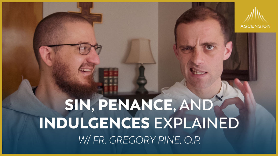 Sin, Penance, and Indulgences Explained