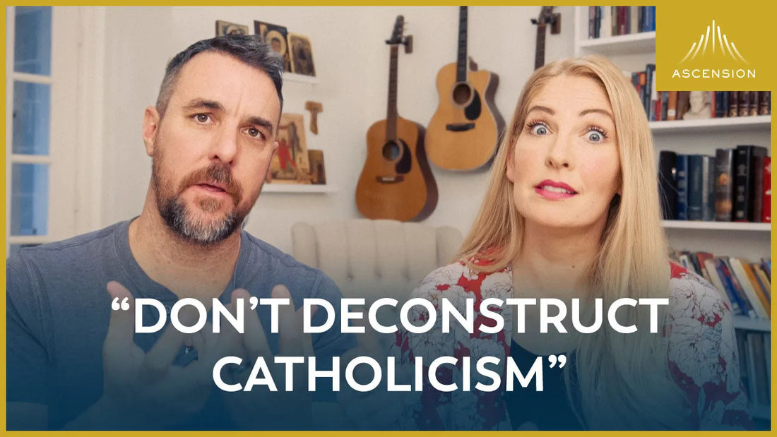 Don't Deconstruct Catholicism