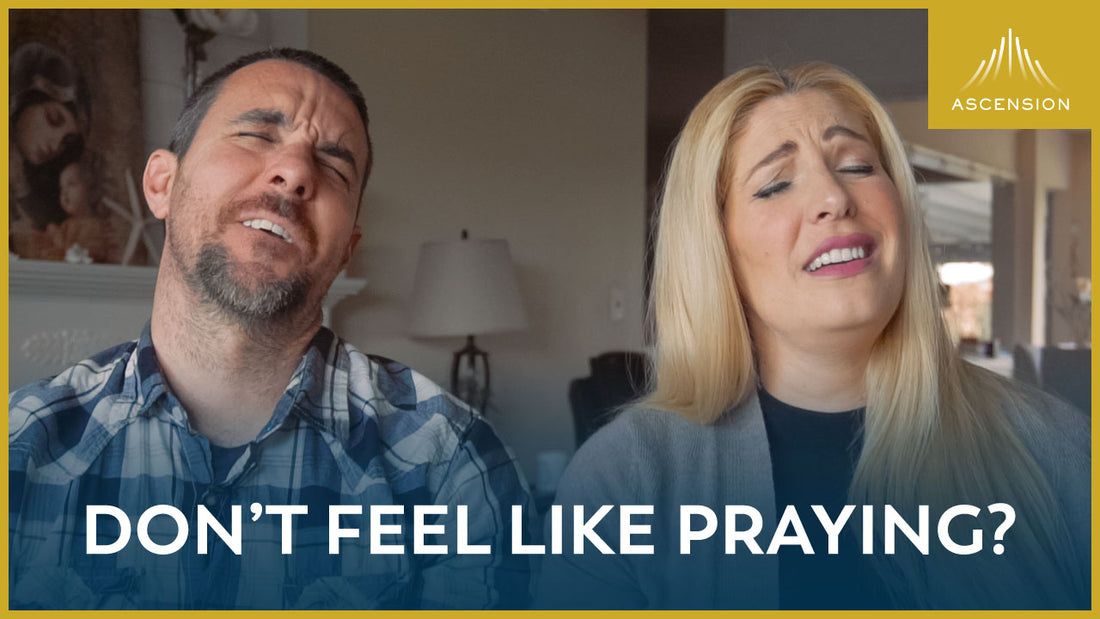 Don't Feel Like Praying?