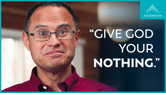 Give God Your Nothing.