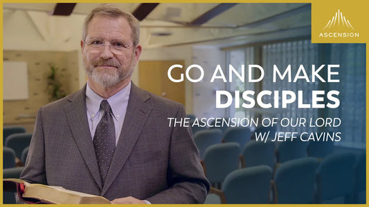 The Solemnity of the Ascension of Our Lord