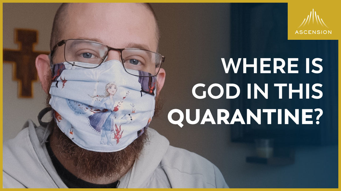 Finding God in the Quarantine