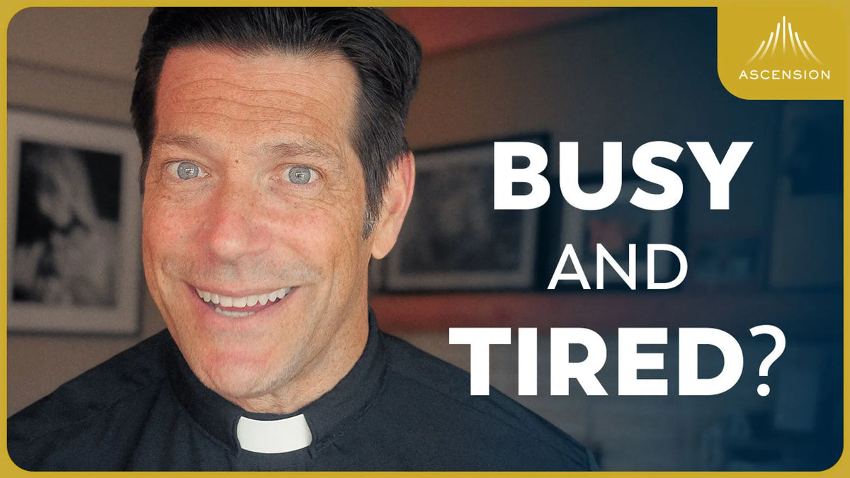 Fr. Mike’s Tips for Praying as a Busy Person
