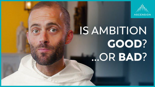 Can I Be Ambitious… and Humble? (w/ Fr. Gregory Pine O.P.)