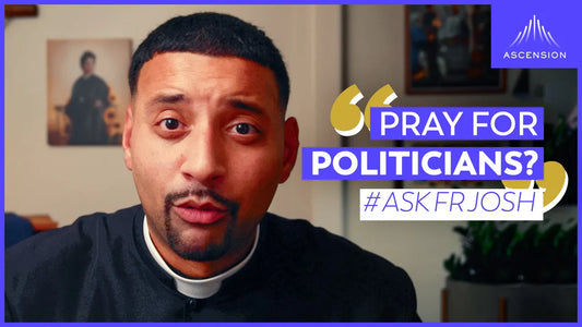 Does Praying for Politicians Even Make a Difference?  #AskFrJosh