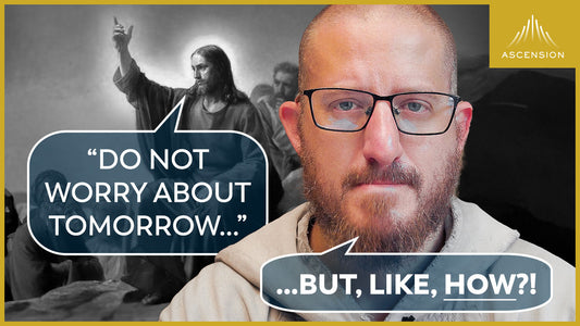 Jesus Said “Don’t Worry About Tomorrow”… But, Like, How?