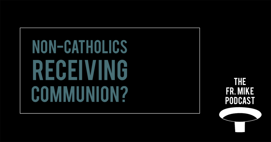 Why Non-Catholics Can’t Receive Communion