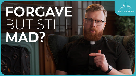 How to Forgive (w/ Fr. Rob Mulderink)
