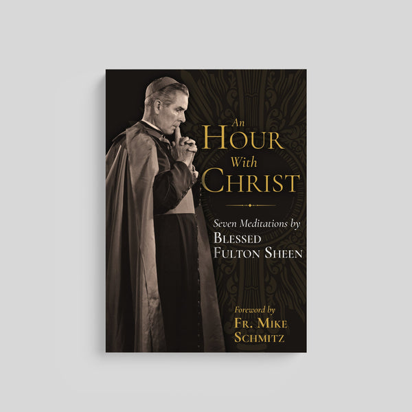 Ascension Releases An Hour With Christ in Honor of Fulton Sheen’s Beatification