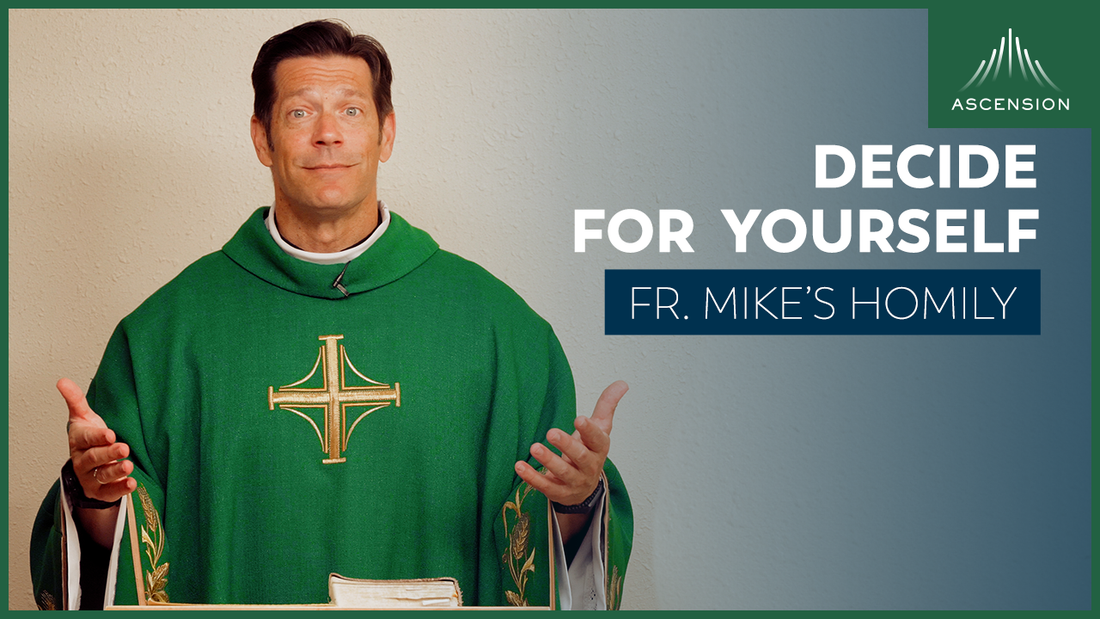 Your Turn | 21st Sunday in Ordinary Time (Fr. Mike's Homily)