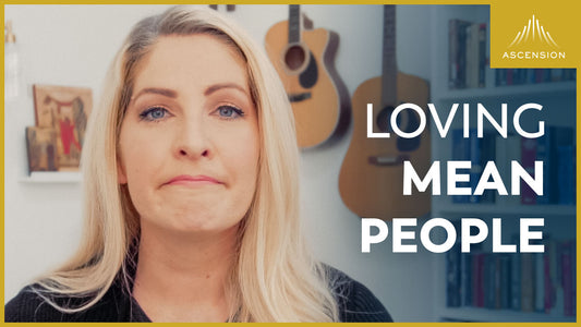 Loving Mean People