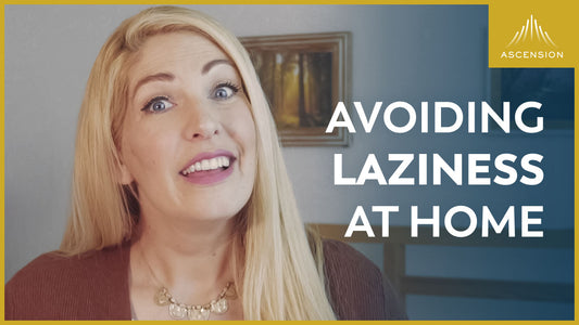 Avoiding Laziness at Home