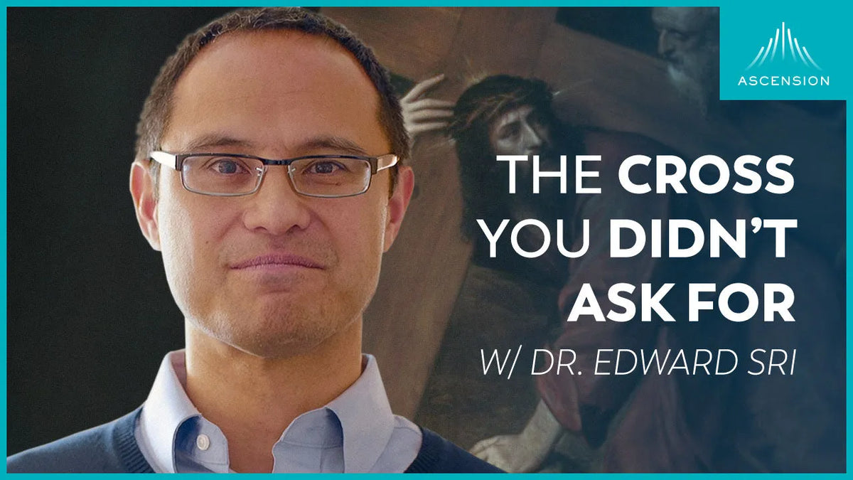 The Cross You Didn't Ask For (w/ Dr. Edward Sri)