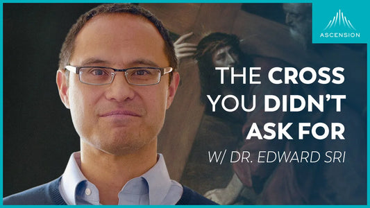 The Cross You Didn't Ask For (w/ Dr. Edward Sri)