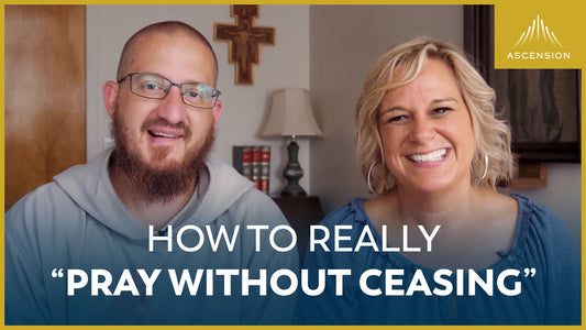 How to Really "Pray Without Ceasing"