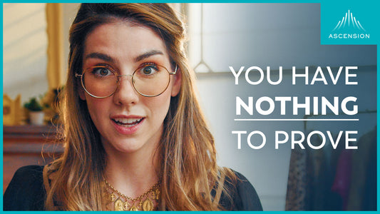 You Have Nothing to Prove