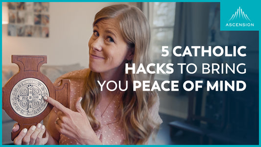 5 Catholic Hacks to Bring You Peace of Mind (feat. Lisa Cotter)