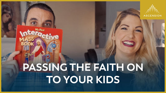 Passing the Faith On to Your Kids