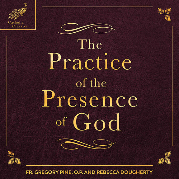 Fr. Gregory Pine, O.P., and Rebecca Dougherty to Read Book Pope Leo XIV Said Shaped His Spirituality, “The Practice of the Presence of God,” for Season 5 of Ascension's "Catholic Classics" Podcast
