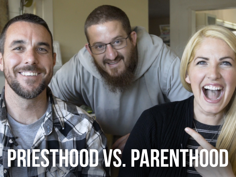 Priesthood vs. Parenthood