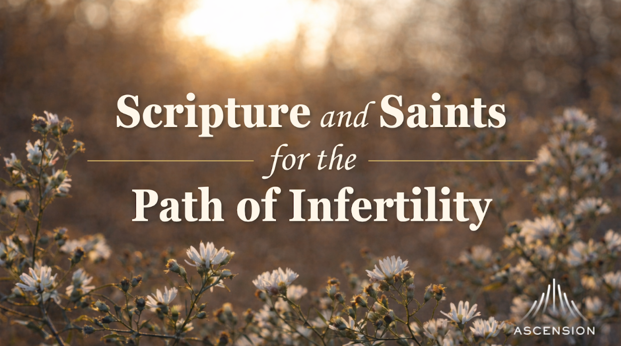 Ascension and Springs in the Desert to Launch New Infertility Prayer and Reflection Series in the Ascension App for National Infertility Awareness Week