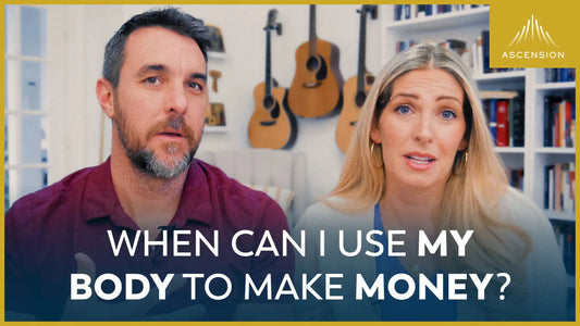 When Can I Use My Body to Make Money?