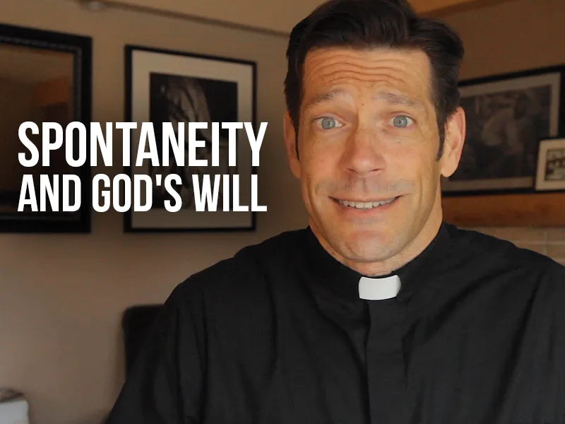 Spontaneity and God's Will