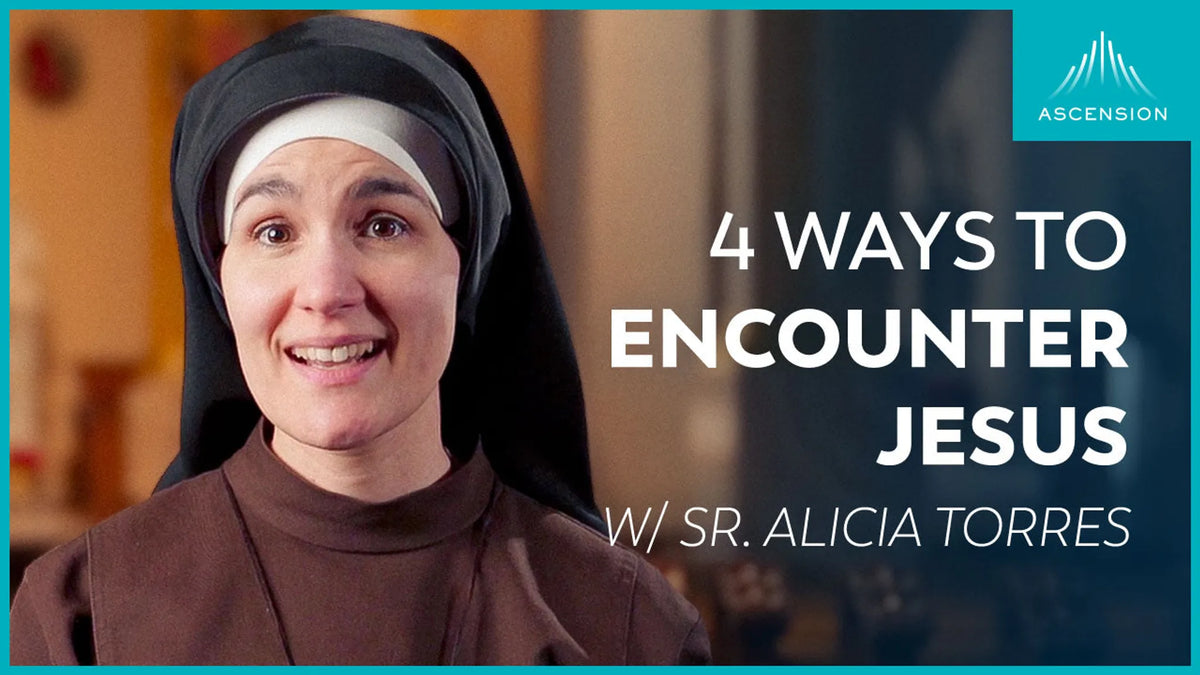 4 Ways to Encounter Jesus