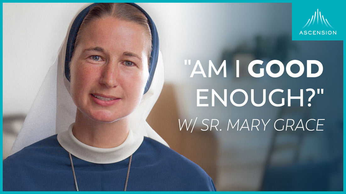 If You Can't See the Good in Yourself Right Now (feat. Sr. Mary Grace, SV)