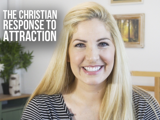 The Christian Response to Attraction